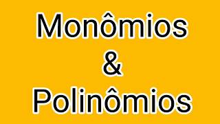 Monômios amp Polinômios [upl. by Malaspina934]