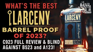 Whats the BEST Larceny Barrel Proof of 2023 C923 Review and blind tasted [upl. by Ahseeyt]