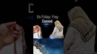 Its Friday Pray DuroodFriday Halfday jummamuabrak drood islamic [upl. by Elder]