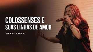 Carol Braga  Colossenses e Suas Linhas de Amor Cover Ao Vivo [upl. by Eitsym]