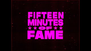 Fifteen Minutes of Fame  Crowdfunding Video [upl. by Dodwell]