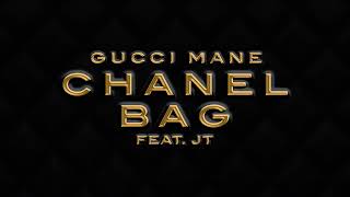 Gucci Mane  Chanel Bag feat JT Official Audio [upl. by Canica]