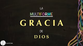 Devocional Bíblico  La Multiforme Gracia De Dios  Podcast [upl. by Aisyle]