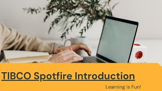 Introduction to TIBCO Spotfire  TIBCO Spotfire Tutorial [upl. by Ping]