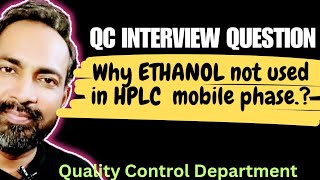 WHY ETHANOL NOT COMMONLY USED IN HPLC MOBILE PHASE [upl. by Volkan26]