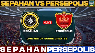 Sepahan Vs Persepolis Live Match Today  SEP Vs PER Live Football Match 2023 Live [upl. by Orhtej]