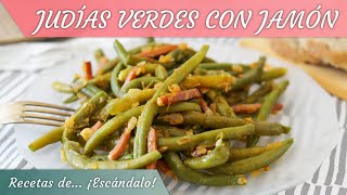 JUDÍAS VERDES CON JAMÓN ¡riquísimas [upl. by Aeriell274]