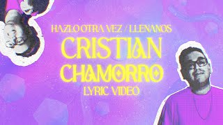 Cristian Chamorro  Hazlo otra vez  Llenanos  RFG Music Video Lyric Oficial [upl. by Nollid]