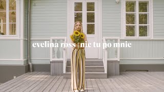 evelina ross  Nic tu po mnie Official Video [upl. by Hashim]