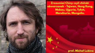 Zrozumieć Chiny czyli chiński obwarzanek  Tajwan Hong Kong Makau Ujguria Tybet  Michał Lubina [upl. by Loesceke]