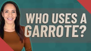 Who uses a garrote [upl. by Burrton]