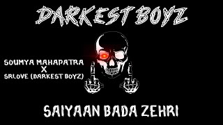 Darkest Boyz SAIYAAN BADA ZEHRI Official Song  SOUMYA MAHAPATRA  SRLOVE  Darkest Boyz Album [upl. by Ecadnak421]