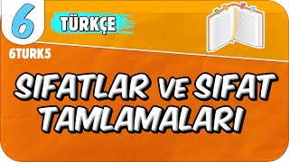 Sıfatlar ve Sıfat Tamlamaları 📙 6TURK5 2025 [upl. by Gough]