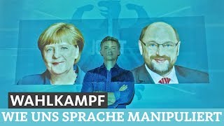 Wahlkampf – Wie uns Sprache manipuliert [upl. by Ennove]