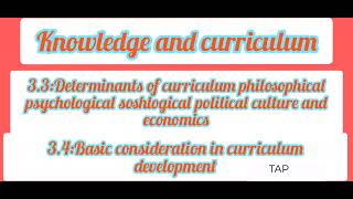 33amp34 of knowledge and curriculum Determinants and basic consideration in curriculum development [upl. by Margreta]