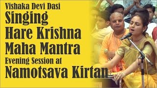 Vishaka Devi Dasi Singing Hare Krishna Maha Mantra Evening Session at Namotsava Kirtan Festival 2016 [upl. by Cornia]