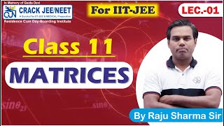 Matrices  Lecture  01  Class 11  JEE Main amp Advanced  Maths By  Raju Sir  crackjeeneetpatna [upl. by Pat]