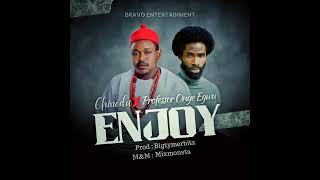 CHINEDU  ENJOY ft Prof Onye Egwu [upl. by Nisbet739]