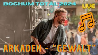 🎸 Arkaden – „Gewalt“ live bei Bochum Total 2024 auf der Radio BobBühne 🎸 [upl. by Ardnaet]