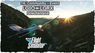 74 Community Event 🛩 MSFS ▪ Griechenland ▪ LGIO  LGPZ  LGRX ▪ Flight Simulator ▪ deutsch [upl. by Eneloc137]