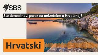 Što donosi novi porez na nekretnine u Hrvatskoj  SBS Croatian  SBS na hrvatskom [upl. by Thorma]