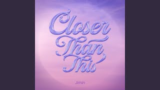 Closer Than This [upl. by Melvena]