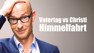 Klartext Vatertag vs Christi Himmelfahrt [upl. by Oynotna387]