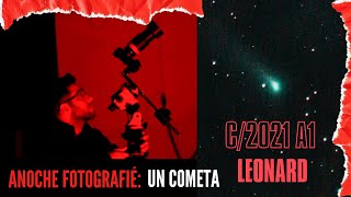 Anoche FOTOGRAFIÉ el COMETA quotC2021 A1quot Leonard [upl. by Berey]