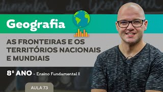 As Fronteiras e os territórios nacionais e Mundiais – Geografia – 8º ano – Ensino Fundamental [upl. by Auqenahc]