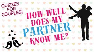 How well does my partner know me  Couple Tests amp Quizzes [upl. by Emaj]