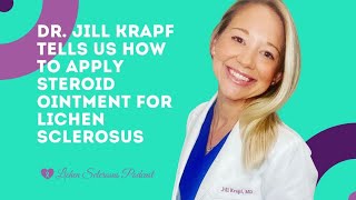 How to use your Lichen Sclerosus steroid treatment with Dr Jill Krapf [upl. by Liberati]