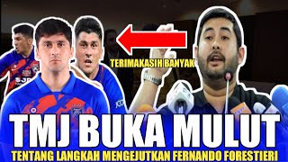 🔴 TMJ BUKA MULUT ❗ Tentang Langkah Mengejutkan Fernando Forestieriternyata ia tidak diperlukan lagi [upl. by Ocicnarf995]