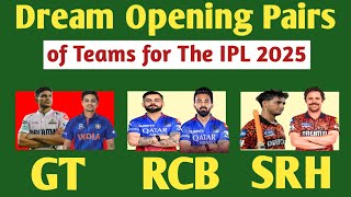 Dream Opening Pairs in IPL  Dream Opening Pairs of Teams for the IPL 2025 Season [upl. by Rabin]