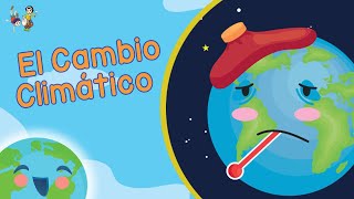 El Cambio Climático para Niños Videos Educativos para Niños [upl. by Kinnie]