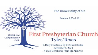 The Universality of Sin  Daily Devotional from the Archives  FPC Tyler  Nov 1 2024 [upl. by Sayres]