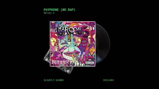 Maroon 5  Payphone No Rap Slightly Slowed [upl. by Alim123]