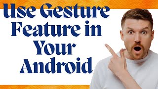 How to use android gesture navigation  How to use gesture features in android mobile [upl. by Imat]