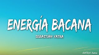 Sebastián Yatra  Energía Bacana LetraLyrics [upl. by Bone403]