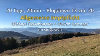 20 Tage 20 Minuten  Blogdown 13 von 20 – Impfpflicht [upl. by Oinotnaesoj512]