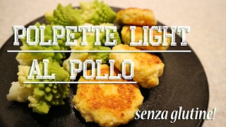 Polpette di pollo light gustose e senza glutine [upl. by Doowron431]