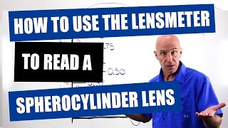 How To Use The Lensmeter To Read A Spherocylinder Lens [upl. by Nollid]