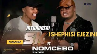 Mthandeni SK Ft Nomcebo Zikode – Ishephisi Ejezini Preview MthandeniSK2024 IshephisiEjezini [upl. by Lenni290]