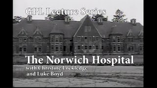 History of Norwich State Hospital [upl. by Aivato]