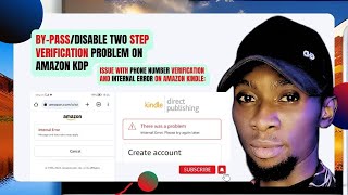 Internal Error on Amazon Kindle Amazon KDP twostep verification not working  Problem Solved [upl. by O'Donovan]