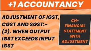 ch22 lec25 Adjustment Of IGST CGST AND SGST  If Output IGST Exceeds Input IGST [upl. by Harli]