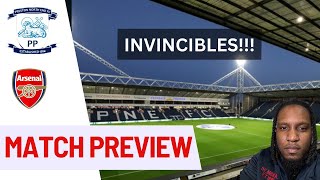 BATTLE OF THE INVINCIBLE’S  PRESTON VS ARSENAL MATCH PREVIEW [upl. by Okramed507]