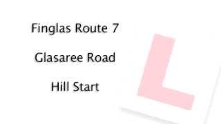 Finglas Route 7 Manoeuvre 4  Glasaree Road Hill Start [upl. by Wilonah]