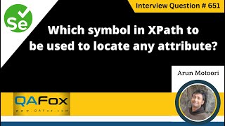 Which symbol in XPath to be used to locate any attribute Selenium Interview Question 651 [upl. by Neira]