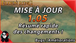 Elden Ring  NOUVELLE MISE À JOUR ELDEN RING 105  RÉSUMÉ RAPIDE DES PRINCIPAUX CHANGEMENTS [upl. by Annayt818]