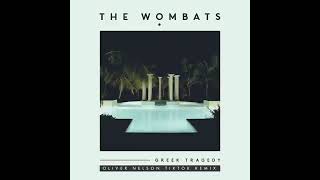 The Wombats  Greek Tragedy Oliver Nelson Remix [upl. by Bard]